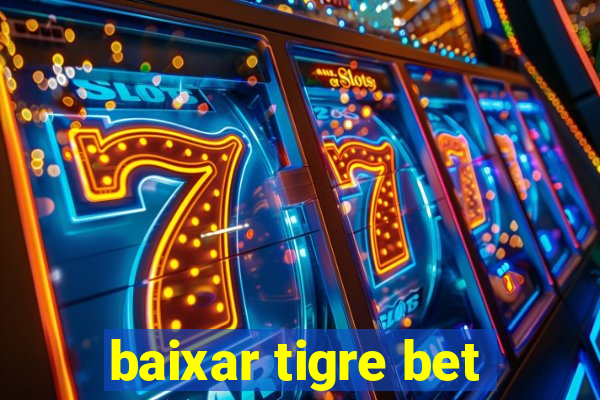 baixar tigre bet